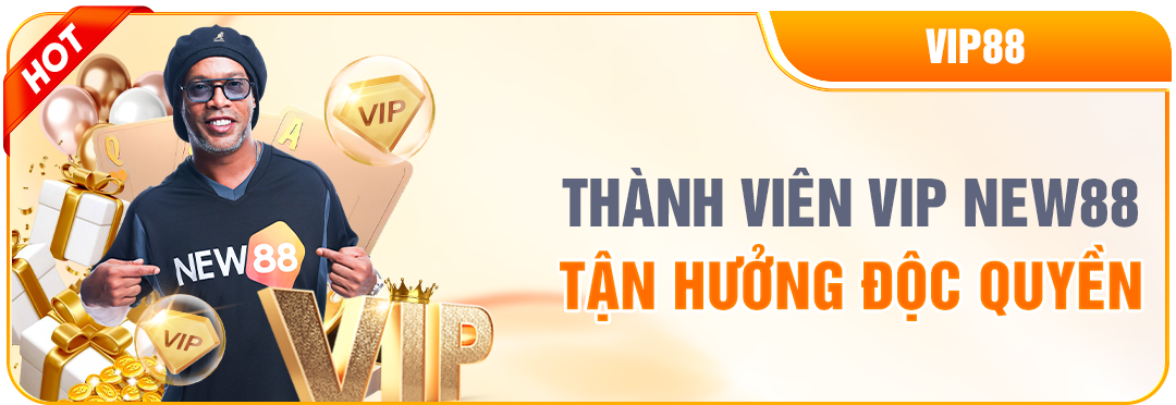 Thành viên VIP New88 tận hưởng độc quyền
